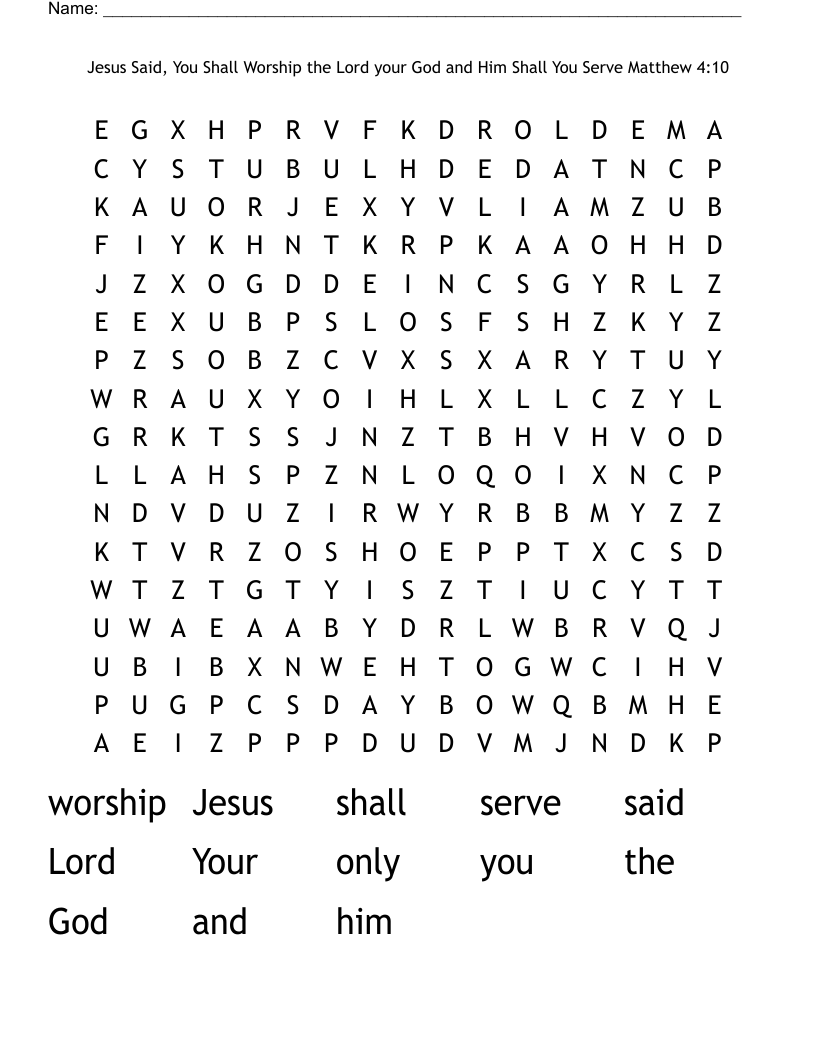 Jesus Said, You Shall Worship the Lord your God and Him Shall You Serve  Matthew 4:10 Word Search