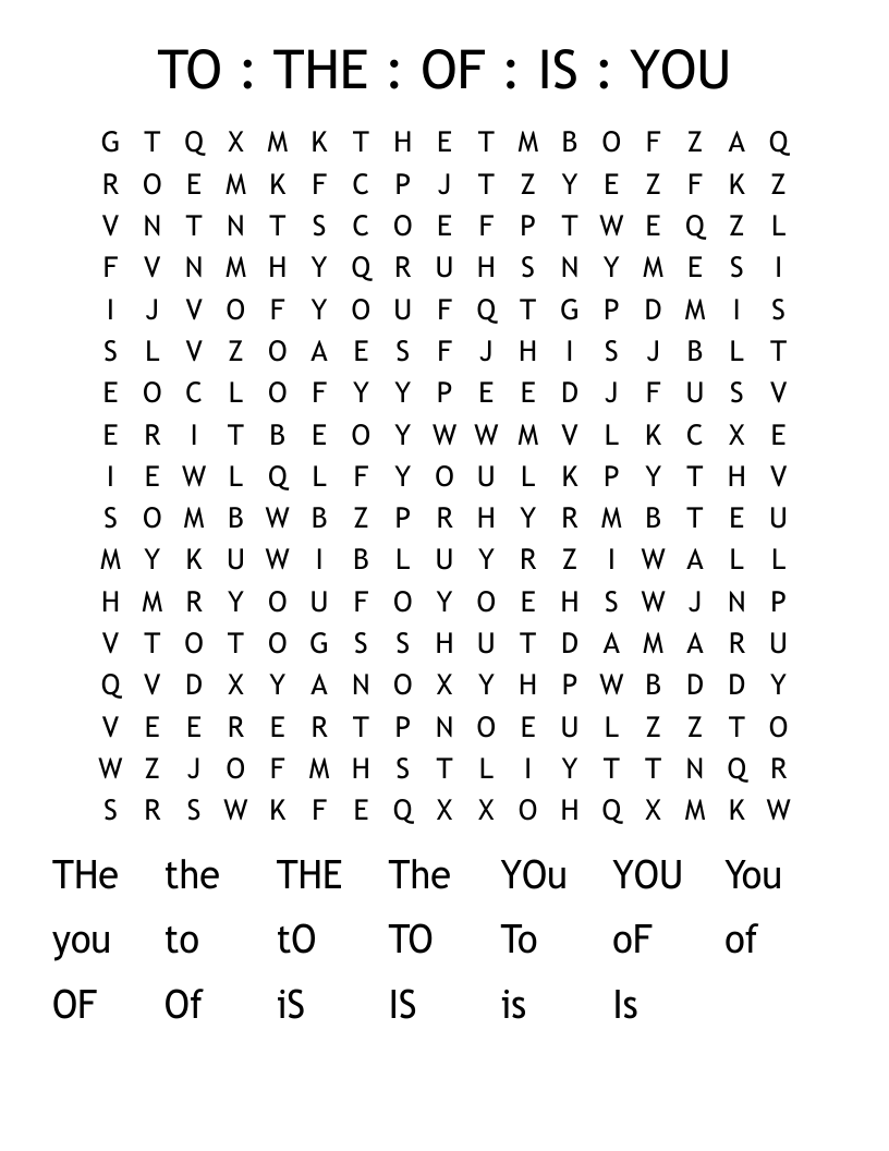 TO  :  THE  :  OF  :  IS  :  YOU Word Search